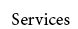Services